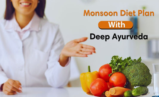 Monsoon Diet Plan with Deep Ayurveda