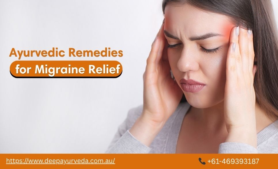 Top Ayurvedic Remedies for Migraine Pain Relief Naturally