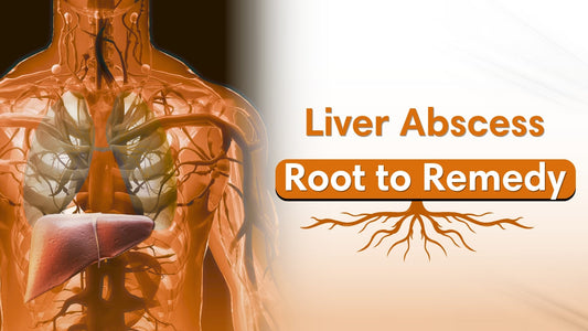 Liver Abscess: Causes, Treatment & Ayurvedic Insights