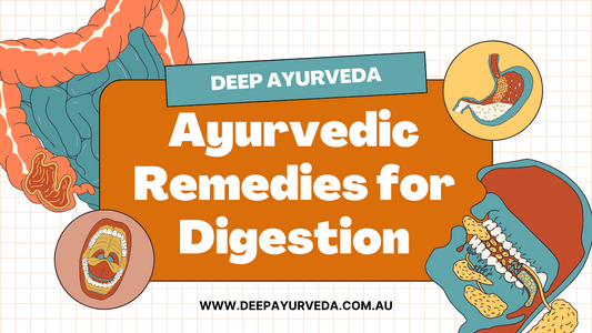 Ayurvedic Remedies for Digestion Issues By Deep Ayurveda