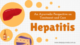 Hepatitis: An Ayurvedic Perspective on Treatment and Care