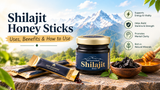 Shilajit Honey Sticks: What Are They, How Do They Work and How Are They Used?